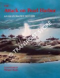 The Attack on Pearl Harbor - An Illustrated History by KIMMETT, Larry & REGIS, Margaret